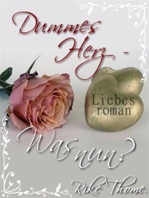 cover image of -Dummes Herz- Was nun?